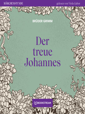 cover image of Der treue Johannes--Märchenstunde, Folge 87